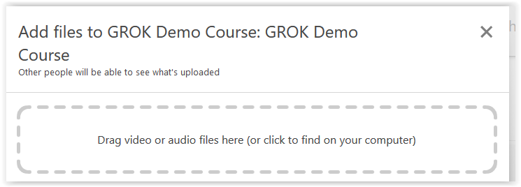 Dragging files to add to GROK demo course